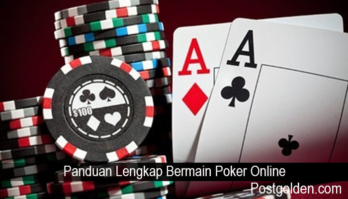 Panduan Lengkap Bermain Poker Online